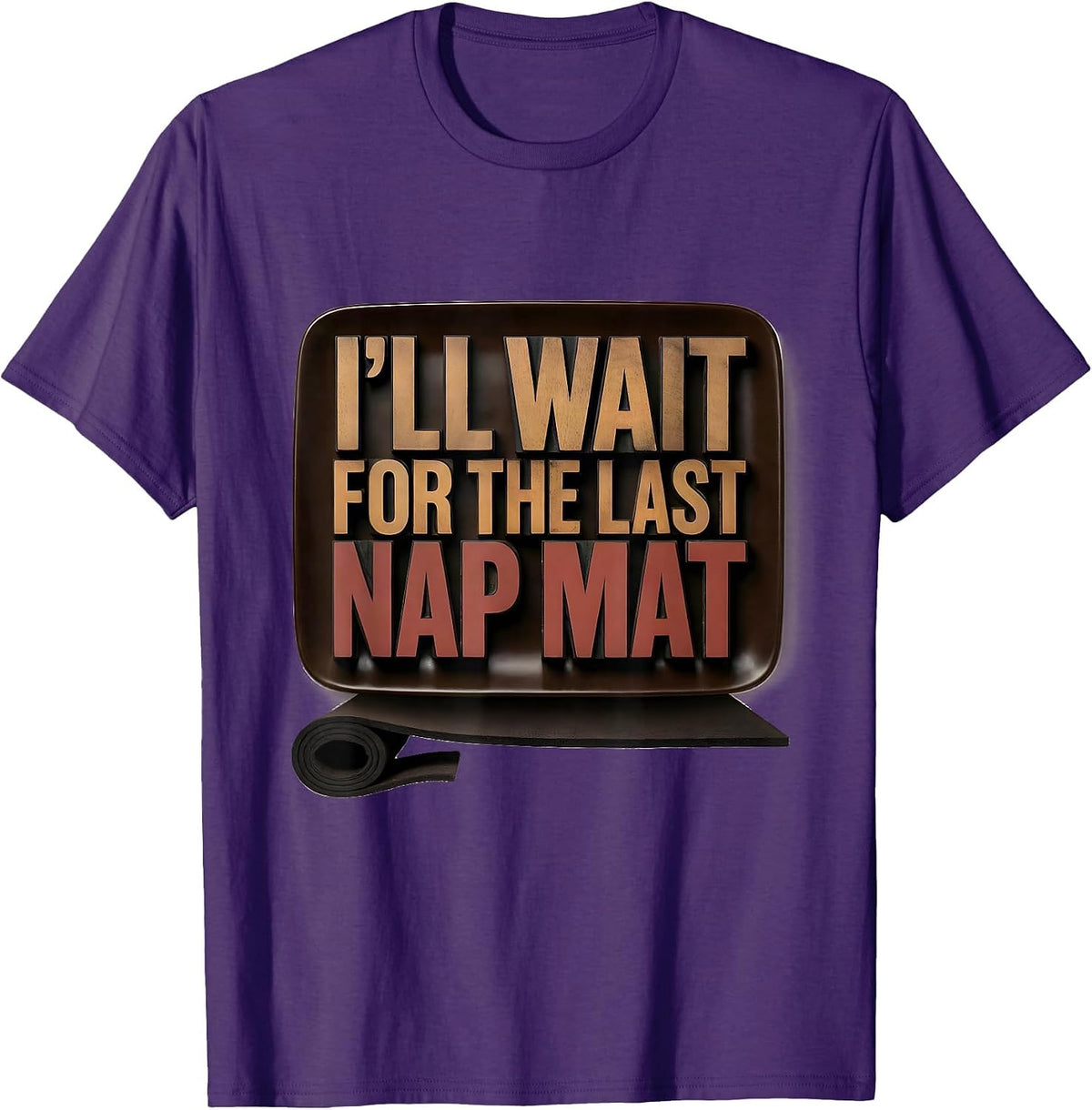 I'll Wait For The Last Nap Mat Funny Sarcastic Teacher T-Shirt - Purple