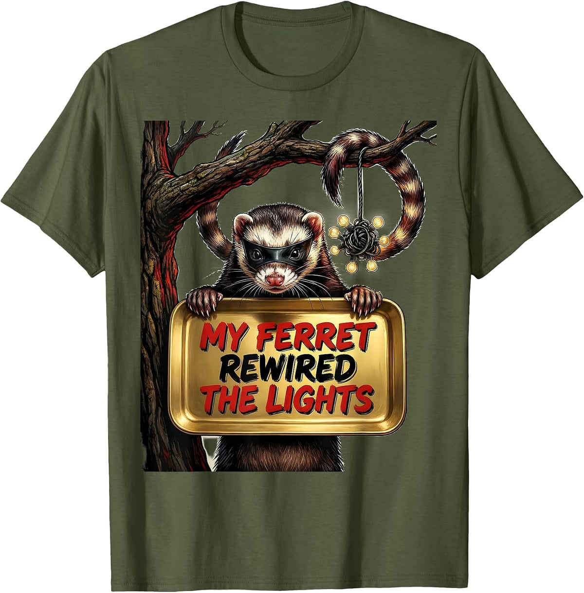 Men's My Ferret Rewired The Lights Funny Ferret Lover Gift T-Shirt - Olive Green
