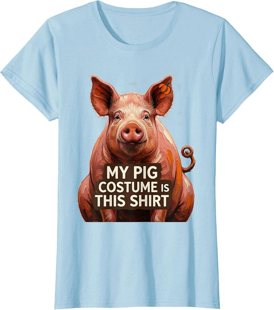 Women's My Pig Costume Is This Shirt Funny Pig Lover Halloween T-Shirt - Baby Blue