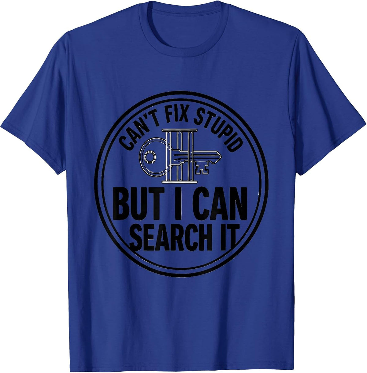 Can't Fix Stupid, But I Can Search It Funny Police Officer T-Shirt - Royal Blue