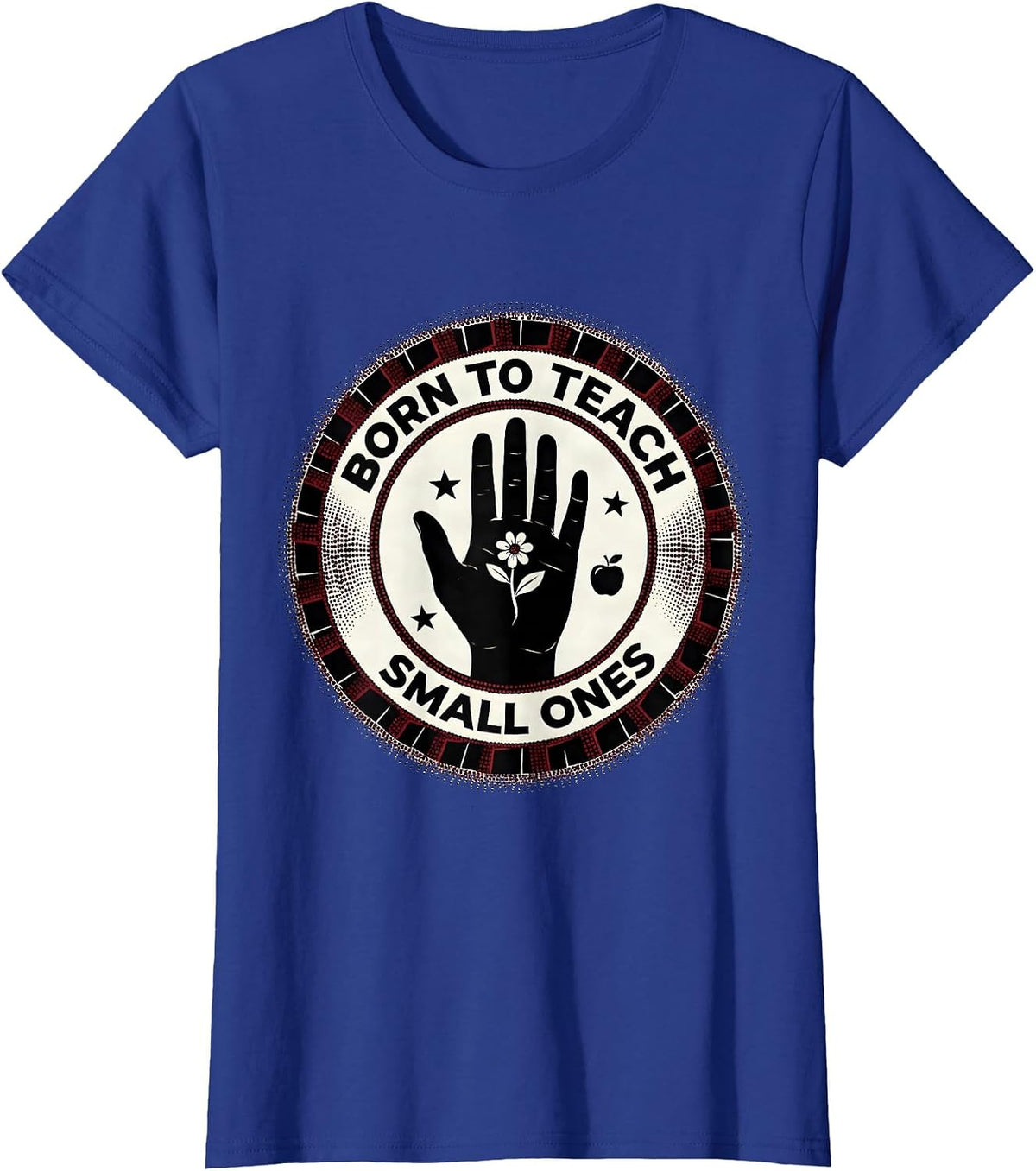 Women's Born to Teach Small Ones Preschool Teacher Design T-Shirt - Royal Blue