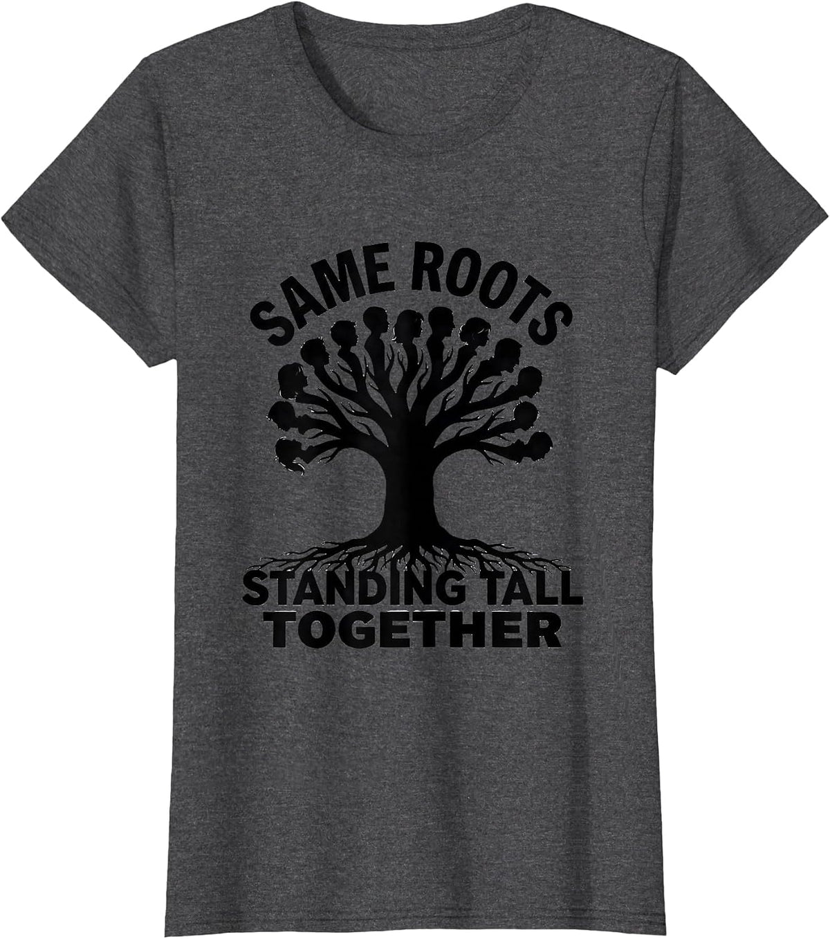 Women's Same Roots Standing Tall Together Family Reunion Matching T-Shirt - Dark Heather Grey