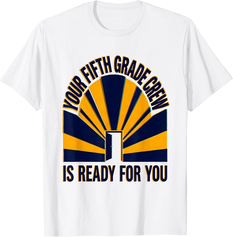 Men's Your Fifth Grade Crew Is Ready For You Motivational Staff T-Shirt - White