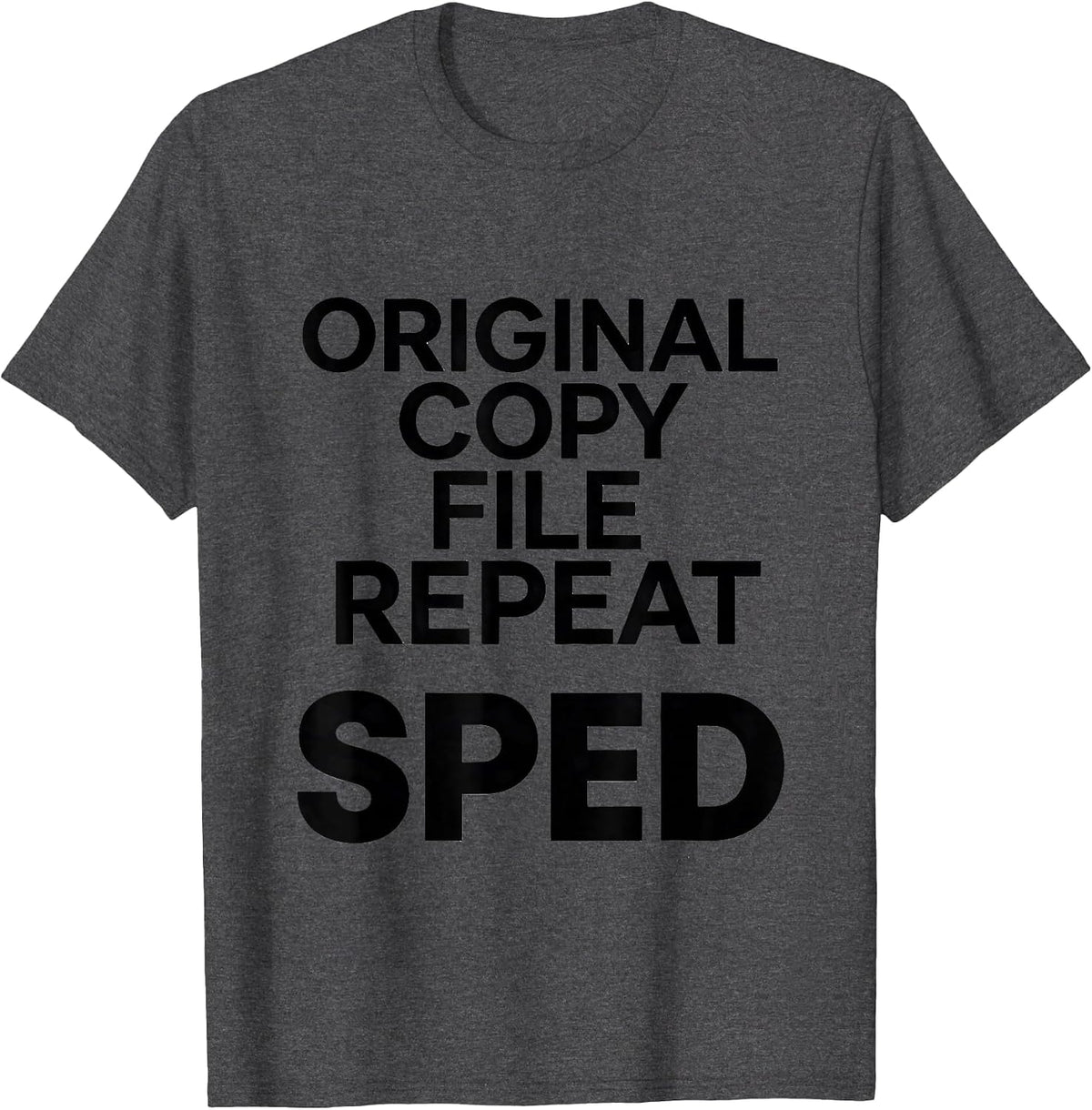 Original Copy File Repeat SPED Teacher Special Education T-Shirt - Dark Heather Grey
