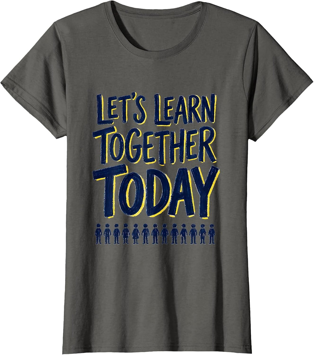 Women's Let's Learn Together Today Warm Cheerful Teacher Back T-Shirt - Asphalt Grey