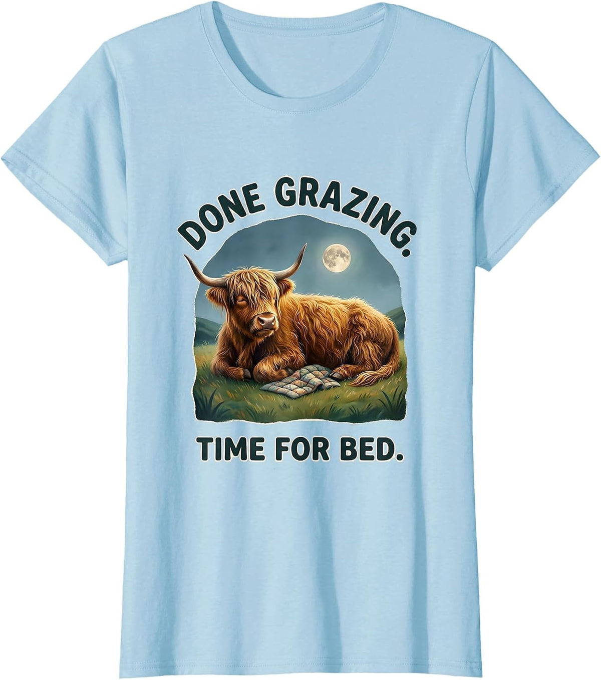 Women's Done Grazing Time For Bed Storybook Highland Cow Cozy Humor T-Shirt - Baby Blue