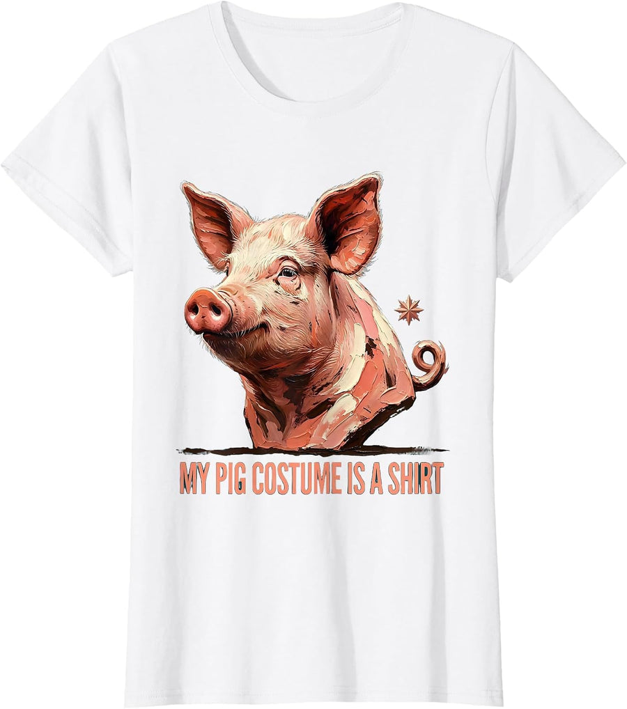 Women's My Pig Costume Is A Shirt Funny Pig Lover Halloween Novelty T-Shirt - White
