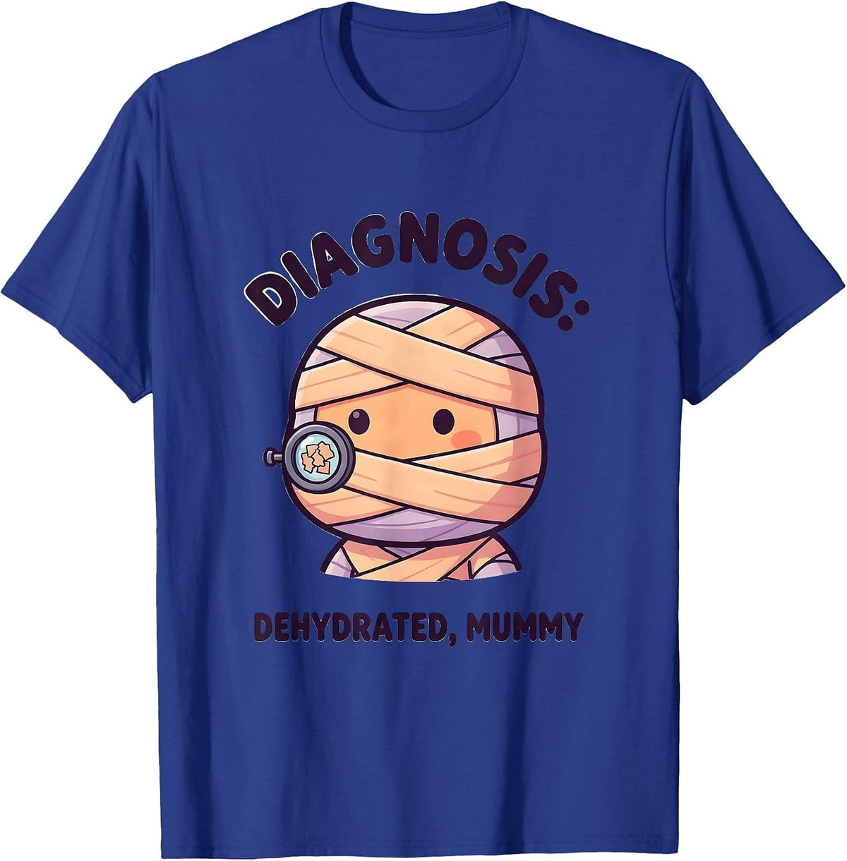 Diagnosis: Dehydrated, Mummy Cute Kawaii Dermatology T-Shirt - Royal Blue