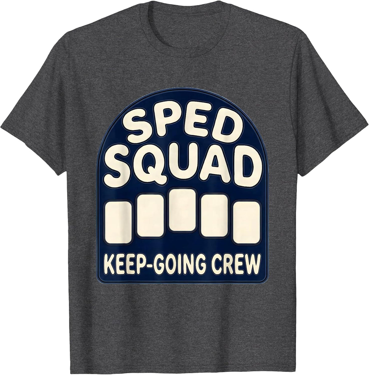 Men's SPED Squad Keep-Going Crew Special Education Teacher T-Shirt - Dark Heather Grey