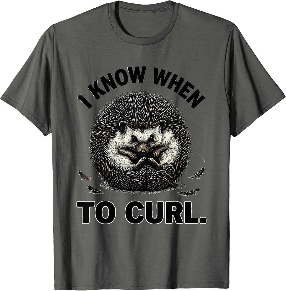 Men's I Know When To Curl Funny Hedgehog Lover Cute Humor T-Shirt - Asphalt Grey