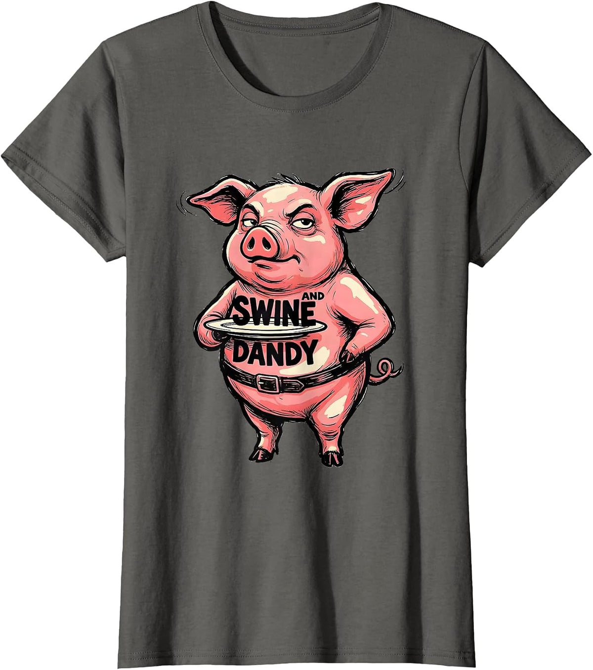 Women's Swine And Dandy Funny Pig Lover Farm Animal Humor T-Shirt - Asphalt Grey