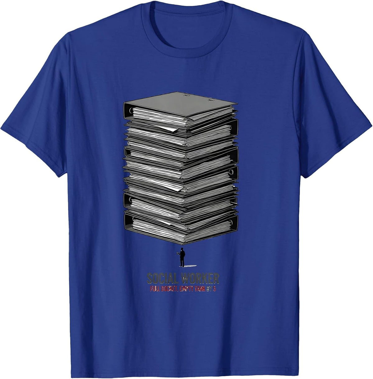 Social Worker: Full Docket, Empty Tank By 5 Funny T-Shirt - Royal Blue
