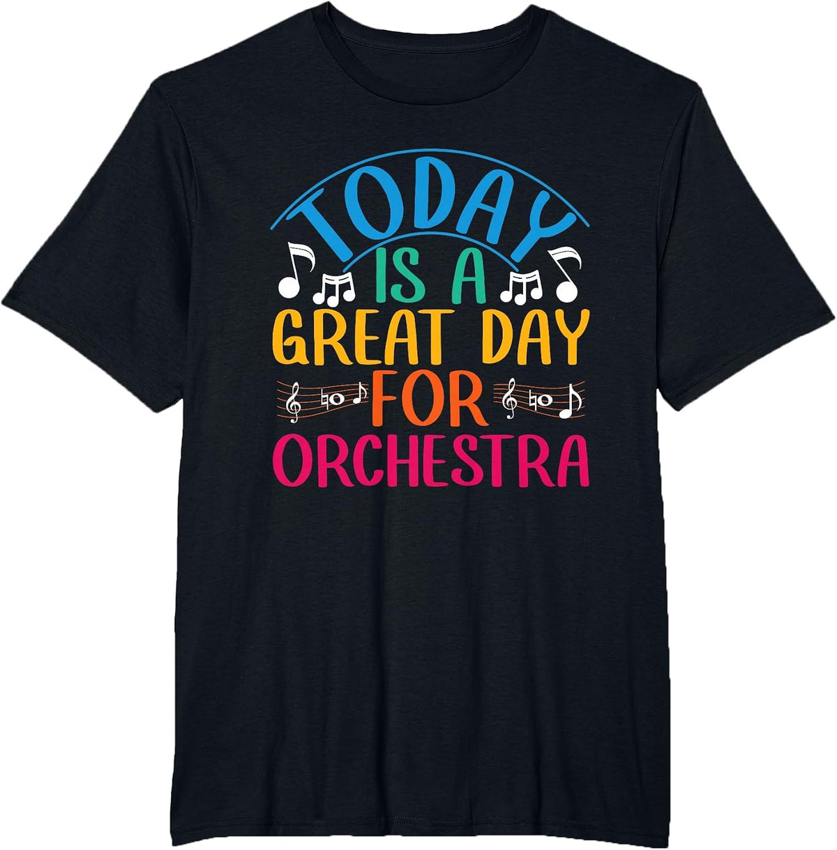 Today is A Great Day for Orchestra Class T-Shirt - Black