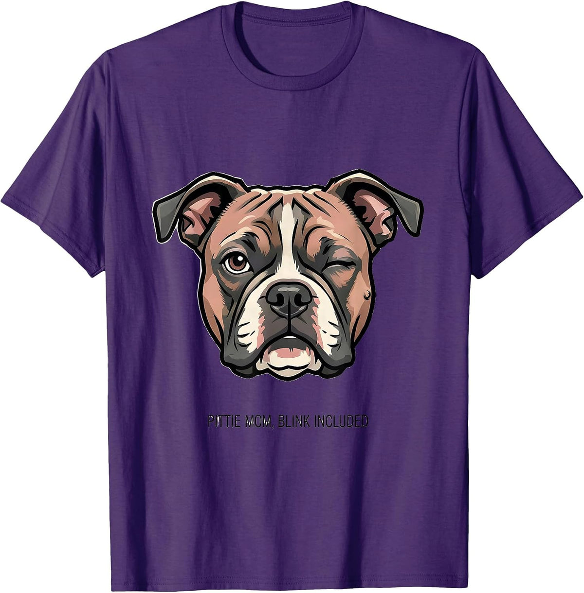 Pittie Mom Blink Included Funny Pitbull Dog Lover Humor T-Shirt - Purple