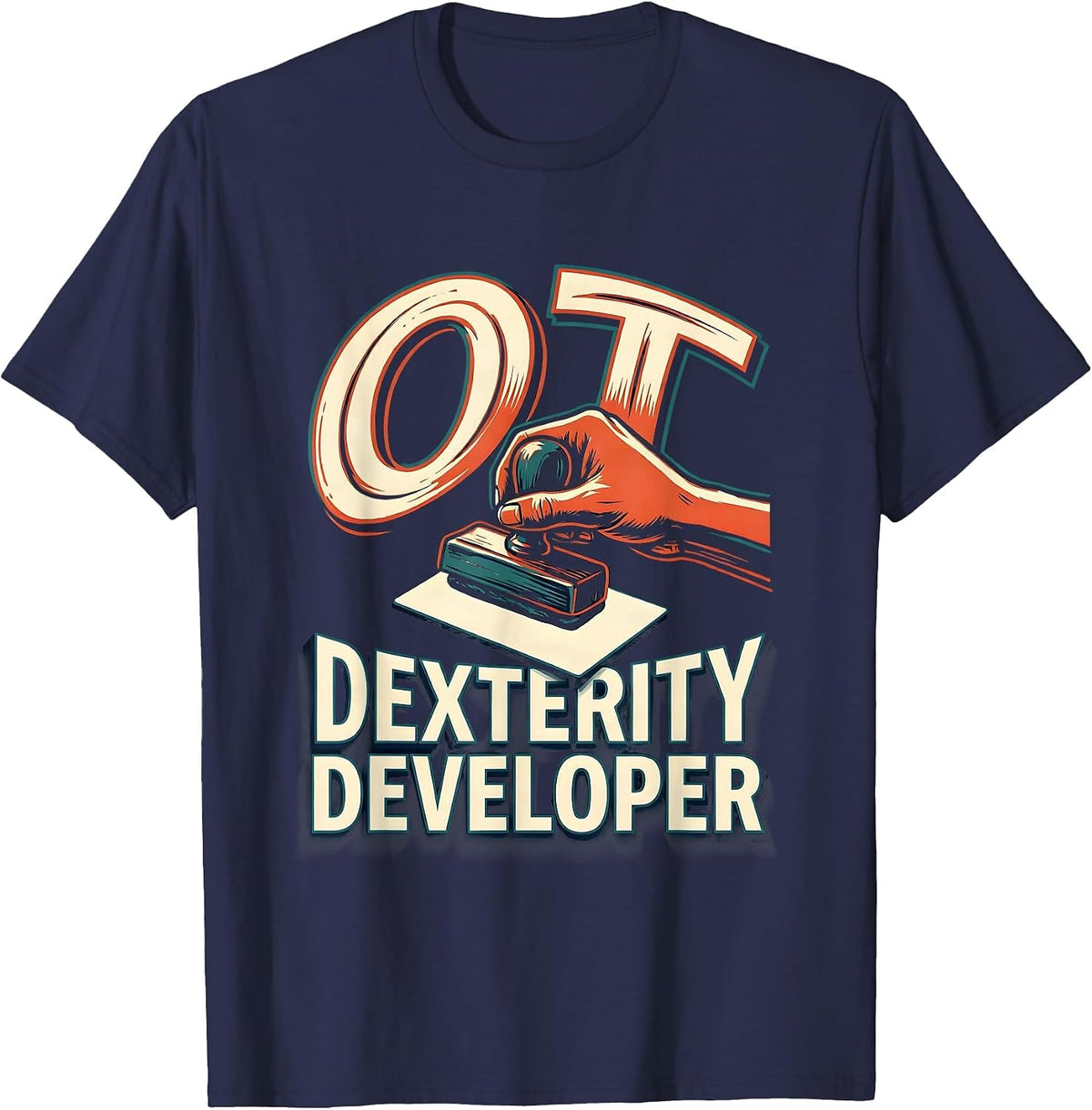 OT Dexterity Developer Occupational Therapy Practitioner T-Shirt - Navy Blue
