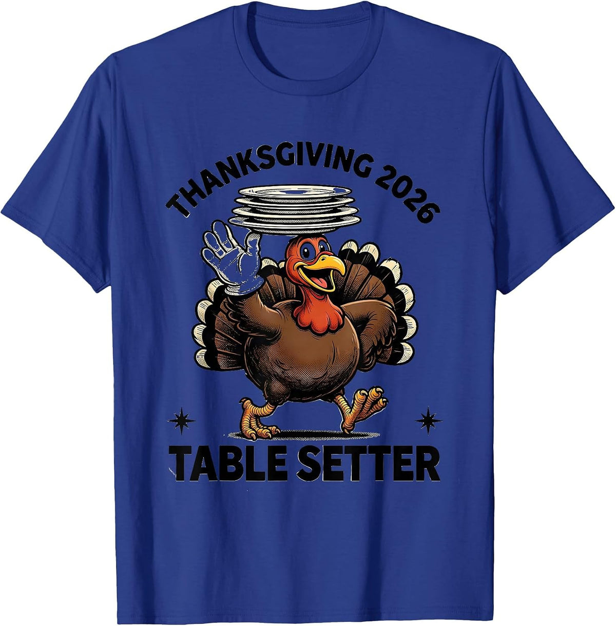 Thanksgiving 2026 Table Setter Retro Cartoon Turkey Humor T-Shirt - Royal Blue