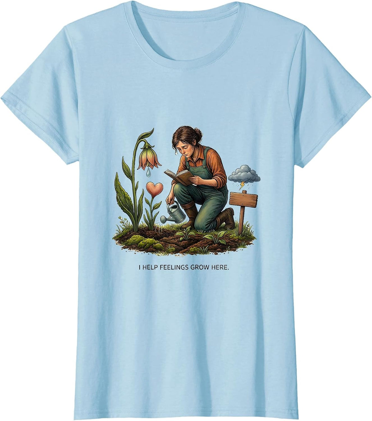I Help Feelings Grow Here Funny Mental Health Counselor T-Shirt - Baby Blue