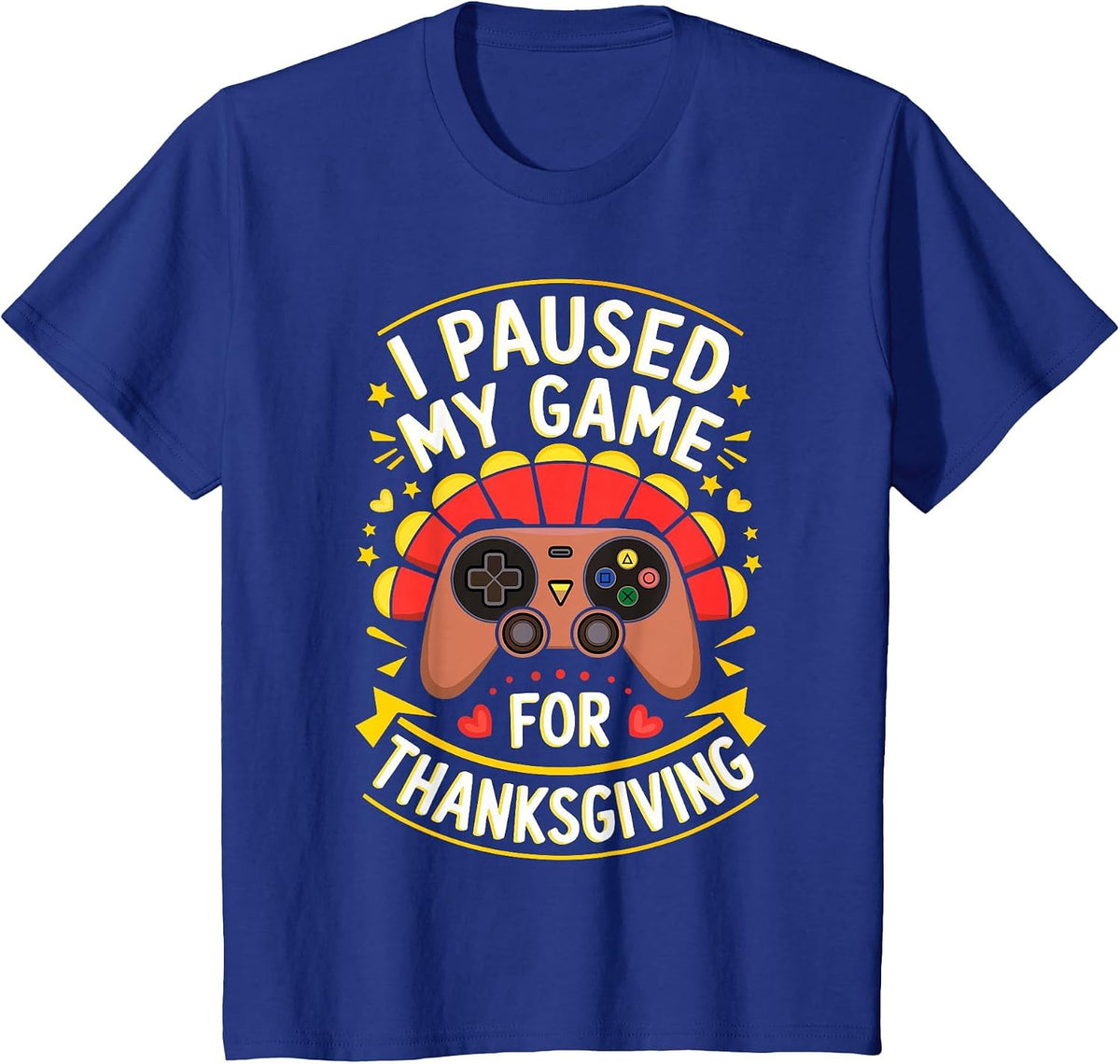 I Paused My Game for Thanksgiving Shirt Adult Kids Men Women T-Shirt - Royal Blue