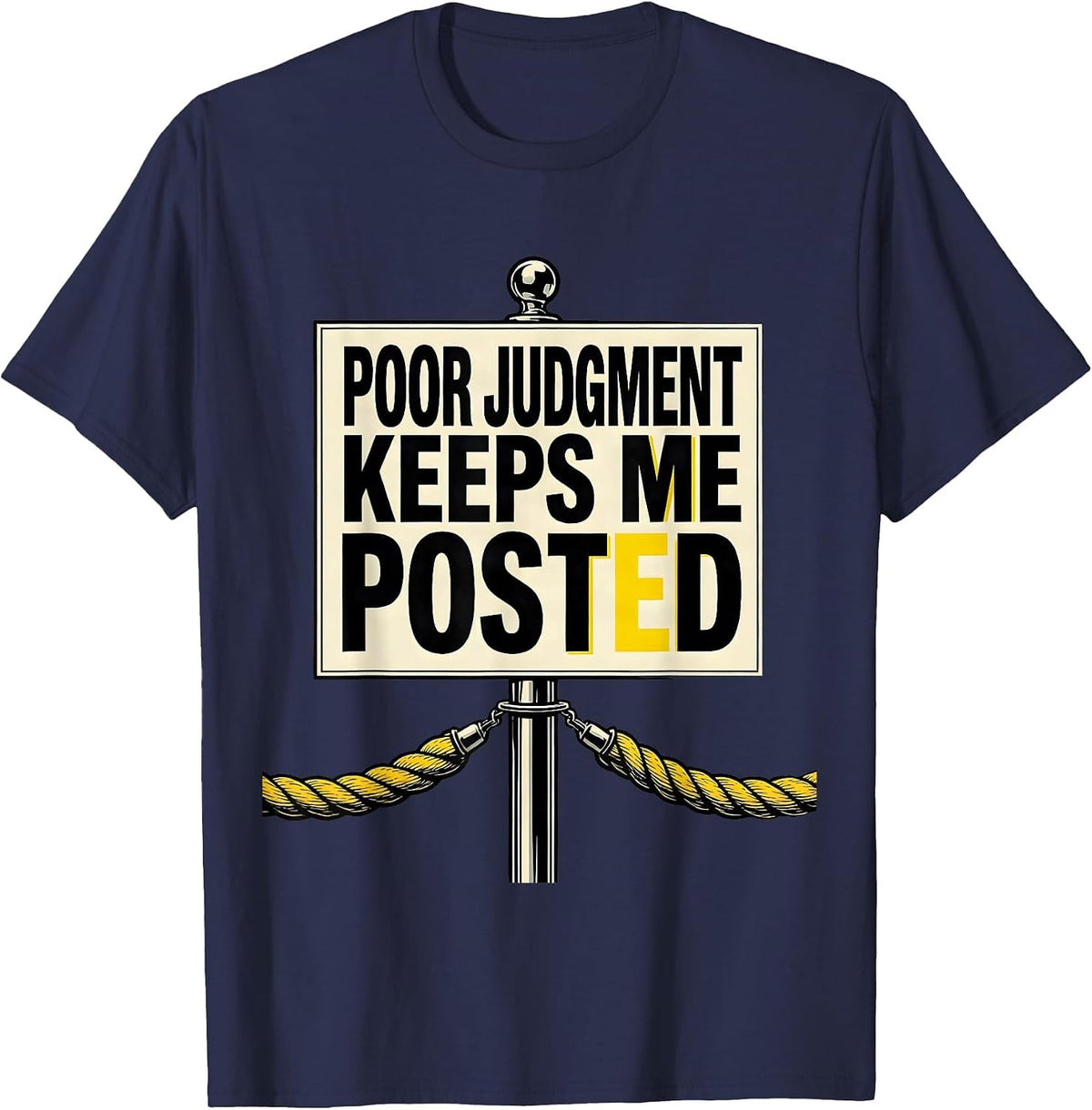 Men's Poor Judgment Keeps Me Posted Funny Police Officer Gift T-Shirt - Navy Blue