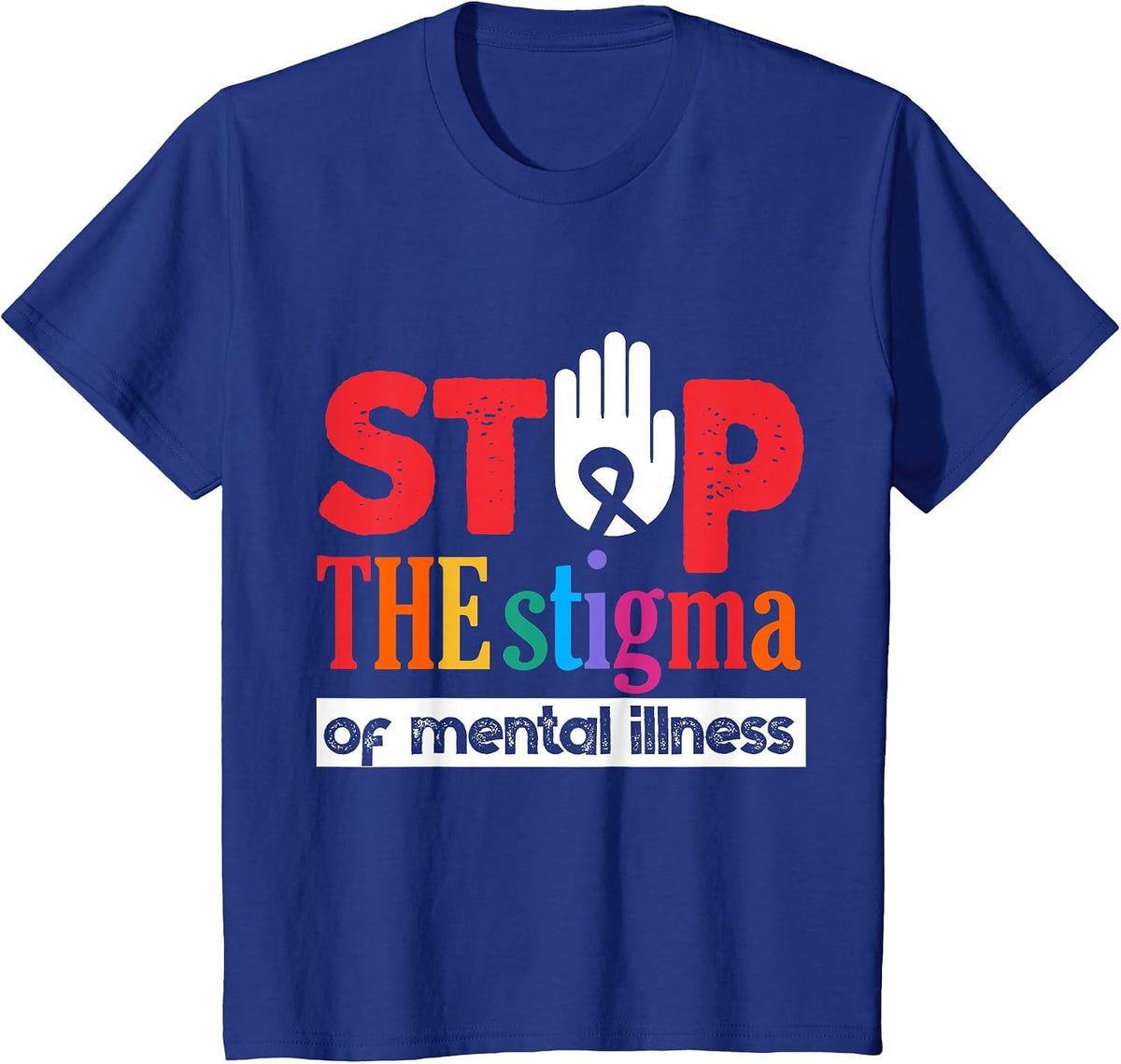 Stop The Stigma of Mental Illness Mental Health Awareness T-Shirt - Royal Blue