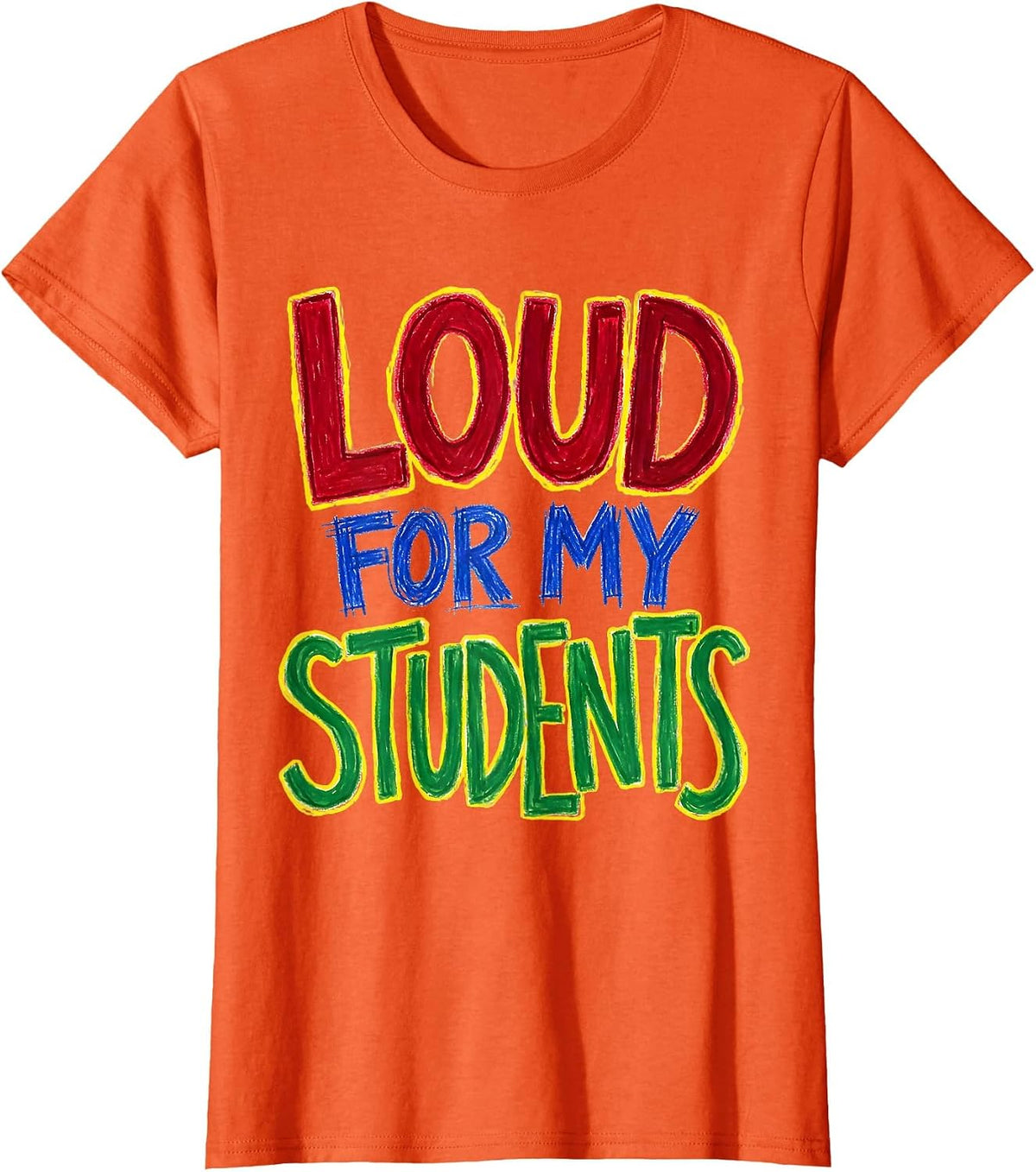 Loud For My Students Sped Teacher Design T-Shirt - Orange