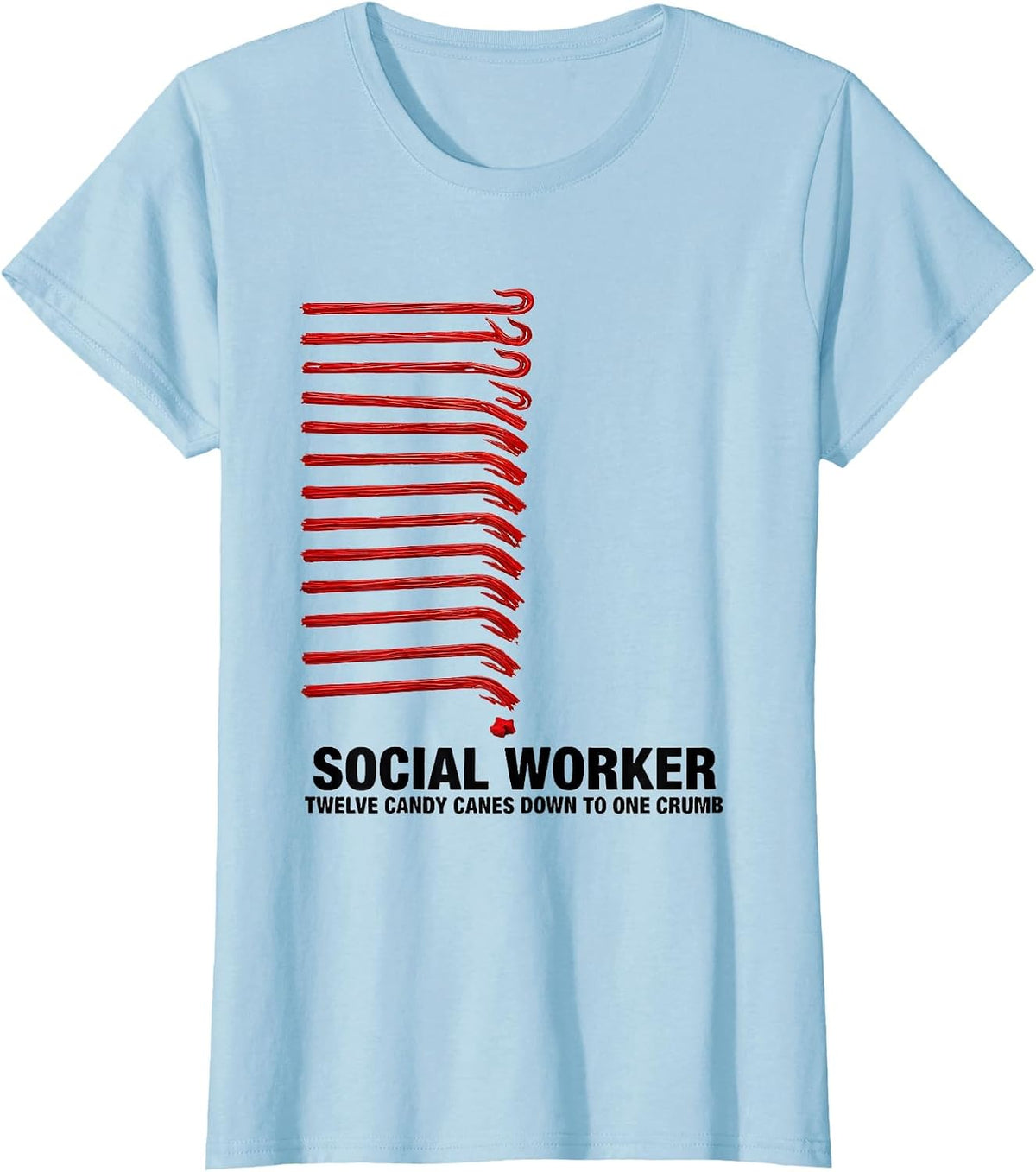 Women's Social Worker, Twelve Candy Canes Down To One Crumb Funny T-Shirt - Baby Blue