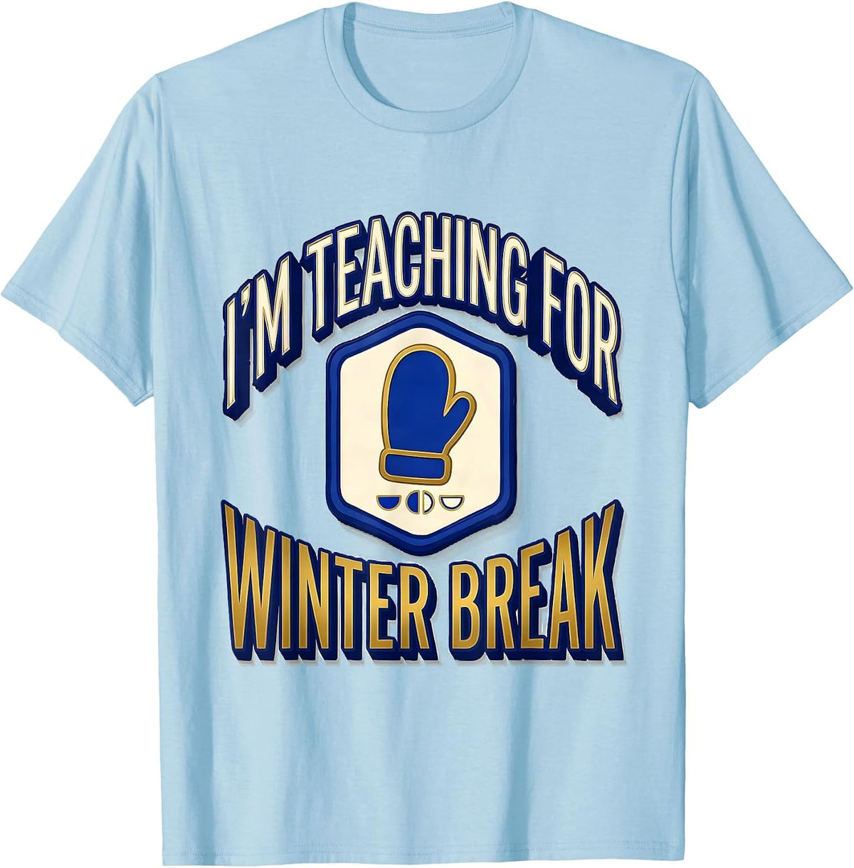 Men's I'm Teaching For Winter Break Funny Sped Teacher Countdown T-Shirt - Baby Blue