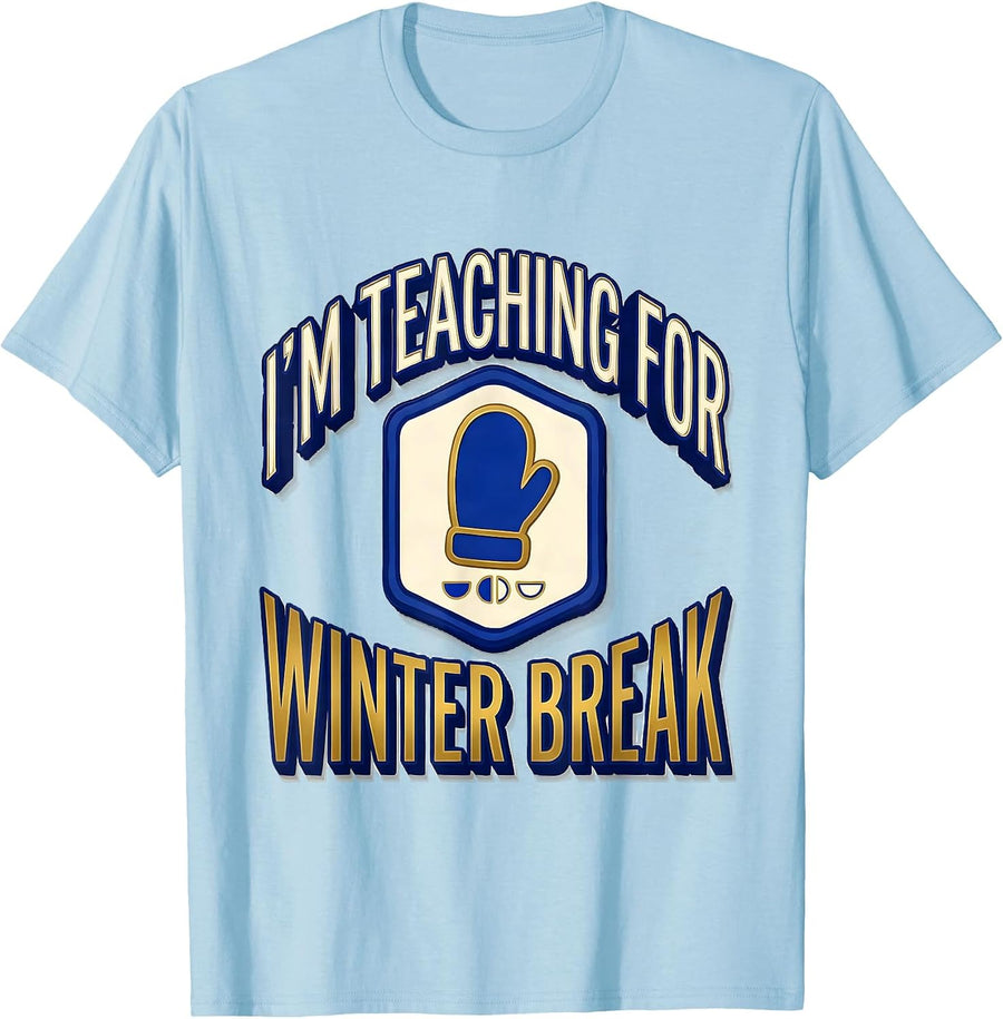 Men's I'm Teaching For Winter Break Funny Sped Teacher Countdown T-Shirt - Baby Blue