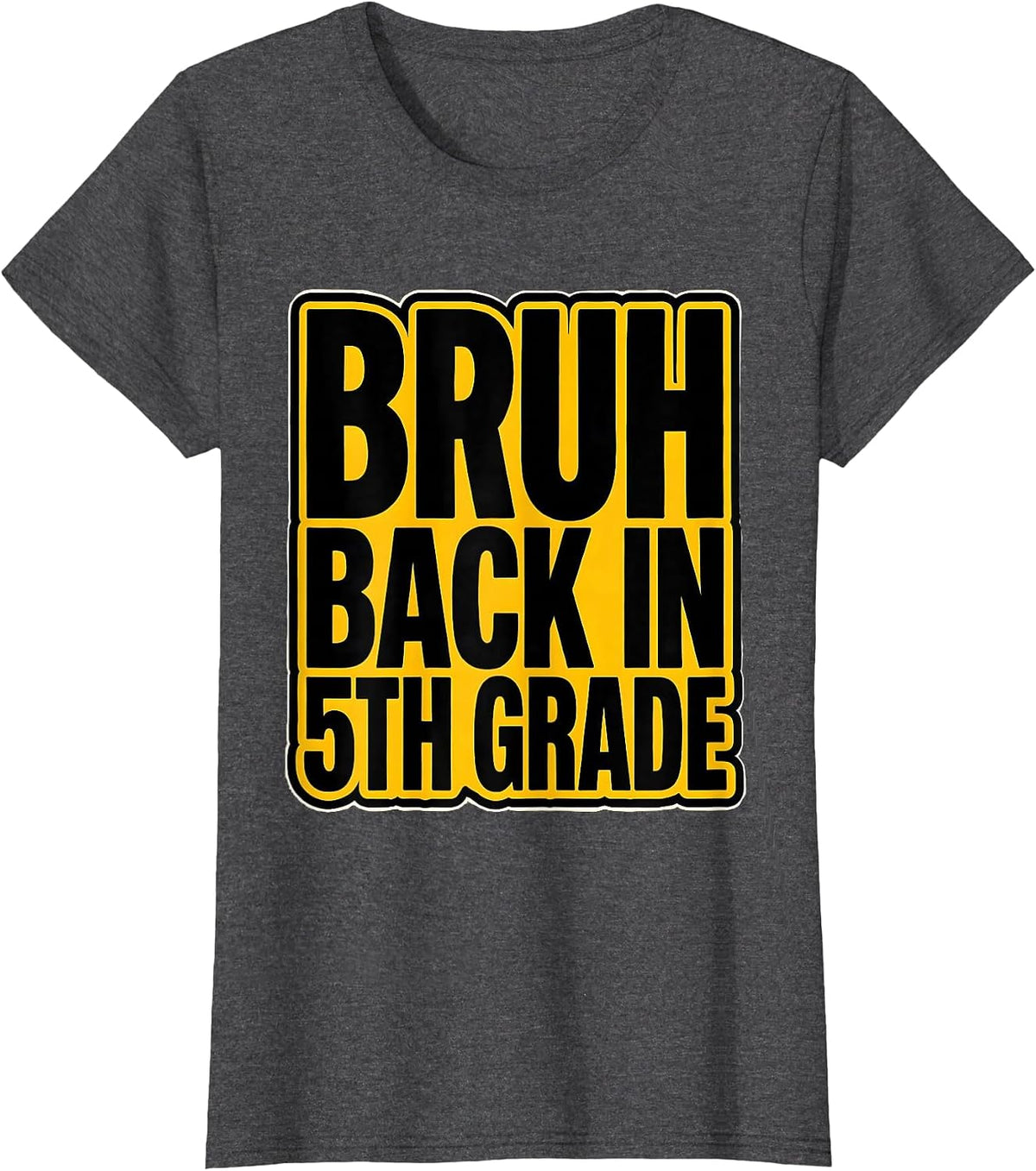 Women's Bruh Back In 5th Grade Funny Back To School Kids First Day T-Shirt - Dark Heather Grey