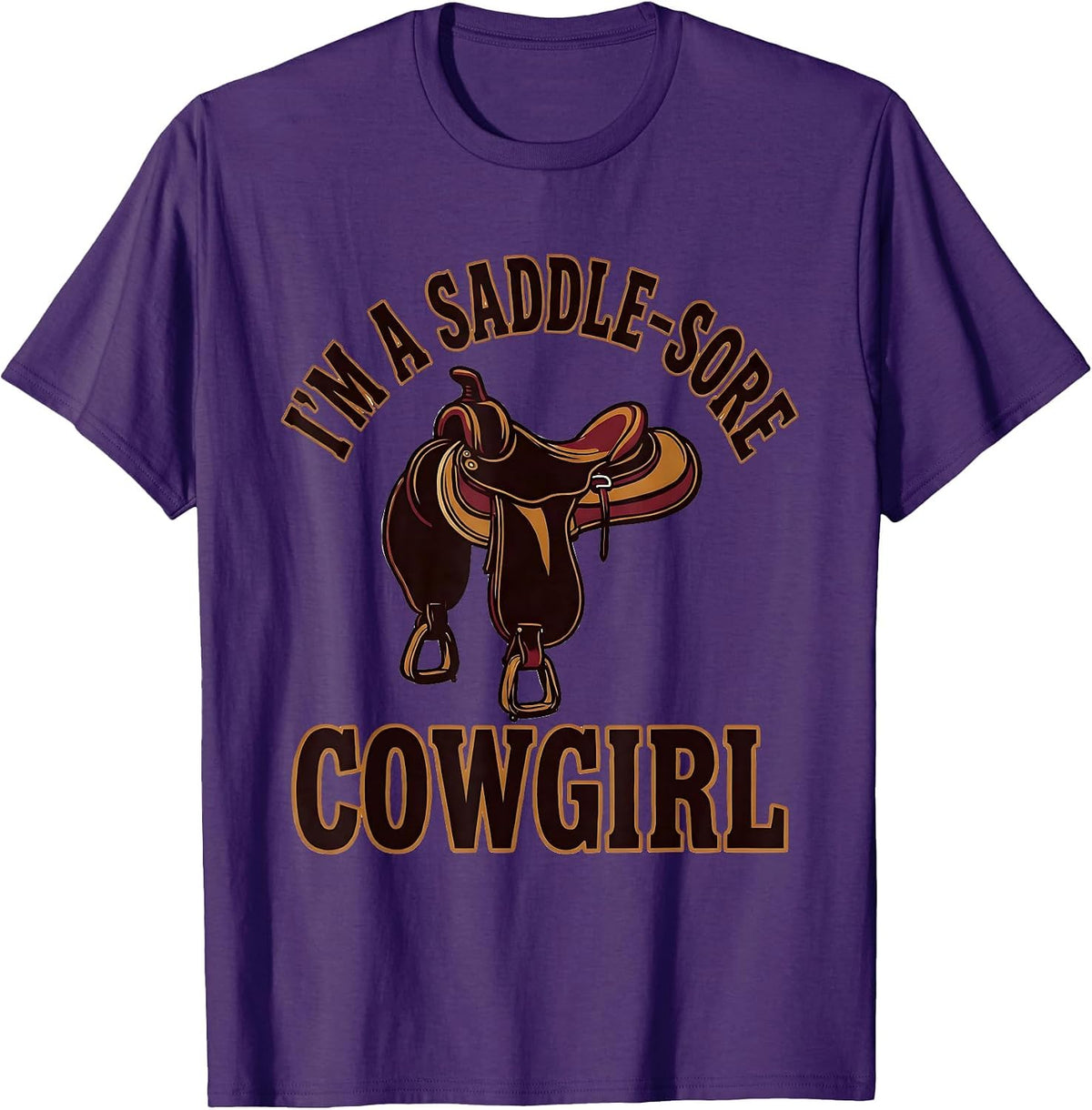 I'm A Saddle-Sore Cowgirl Western Cowgirl Rodeo Humor T-Shirt - Purple