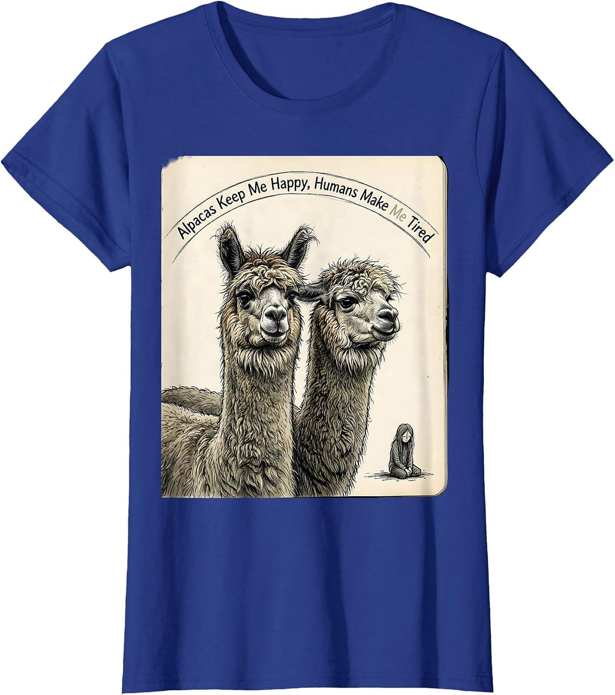 Women's Alpacas Keep Me Happy Humans Make Me Tired Pet Lover T-Shirt - Royal Blue