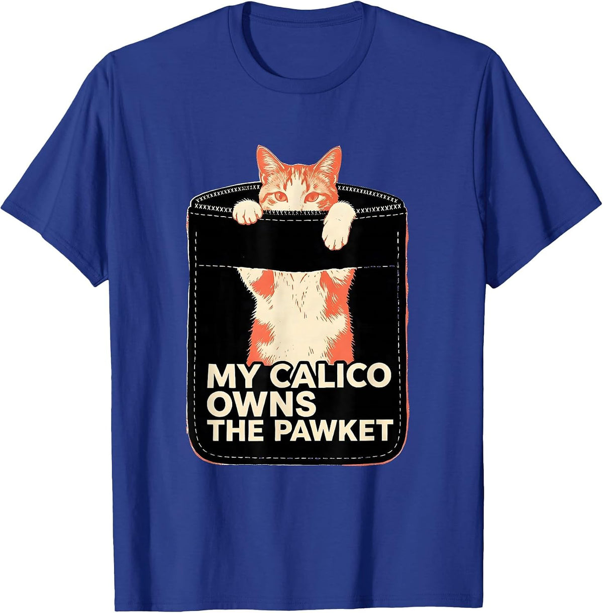 My Calico Owns The Pawket Whimsical Cat Lover Gift T-Shirt - Royal Blue