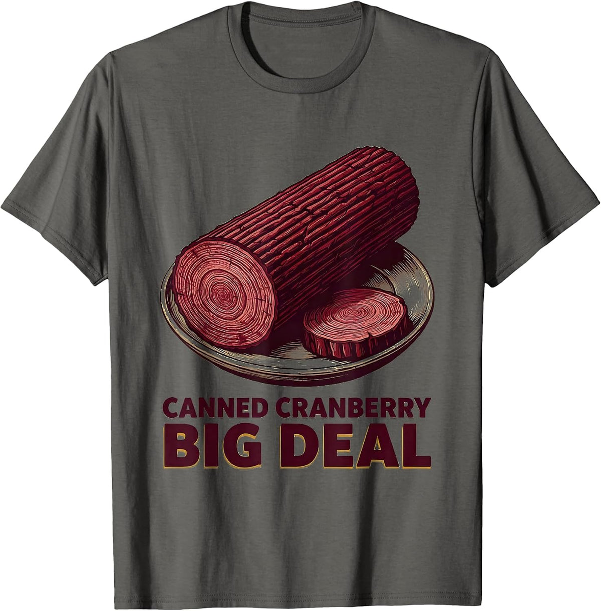 Men's Canned Cranberry Big Deal Funny Thanksgiving Food Matching T-Shirt - Asphalt Grey