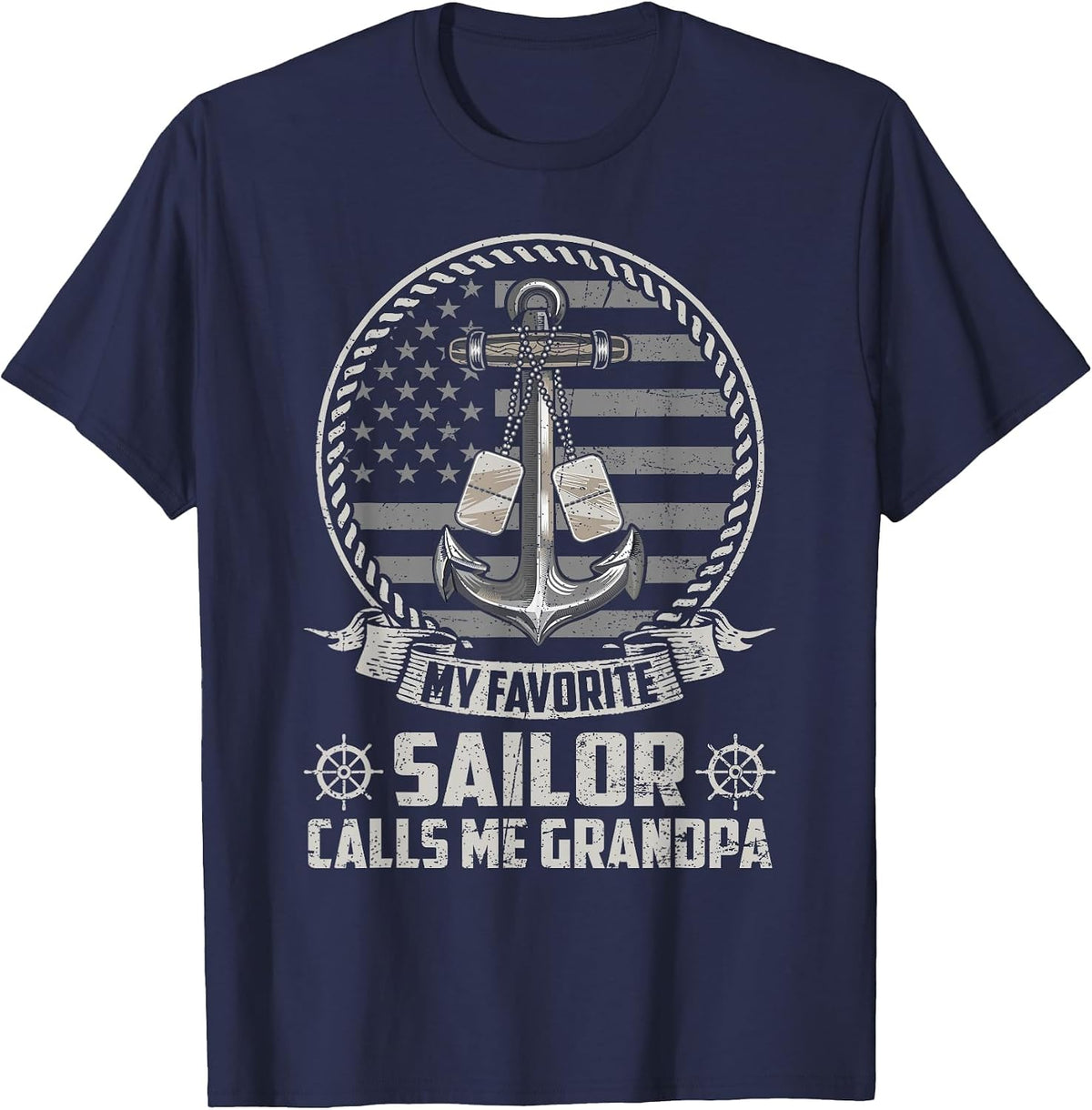 My Favorite Sailor Calls Me Grandpa Flag US Veteran Military T-Shirt - Navy Blue
