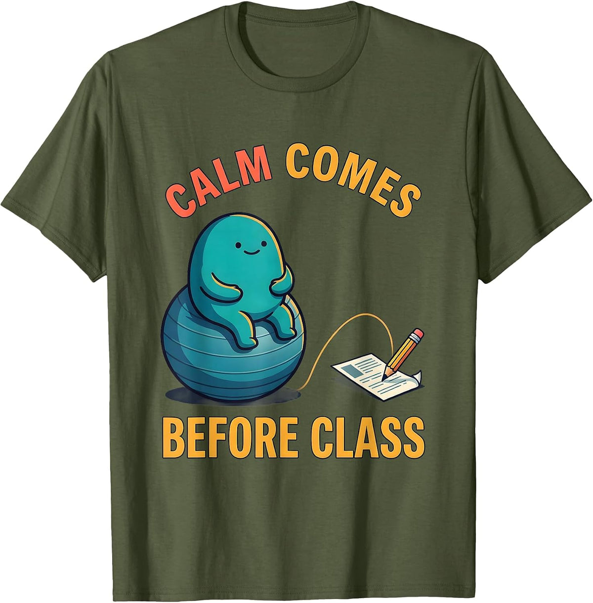 Calm Comes Before Class Occupational Therapy Sensory T-Shirt - Olive Green