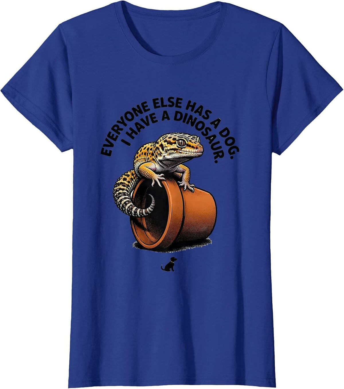 Women's Everyone Else Has A Dog. I Have A Dinosaur. Reptile Lover T-Shirt - Royal Blue