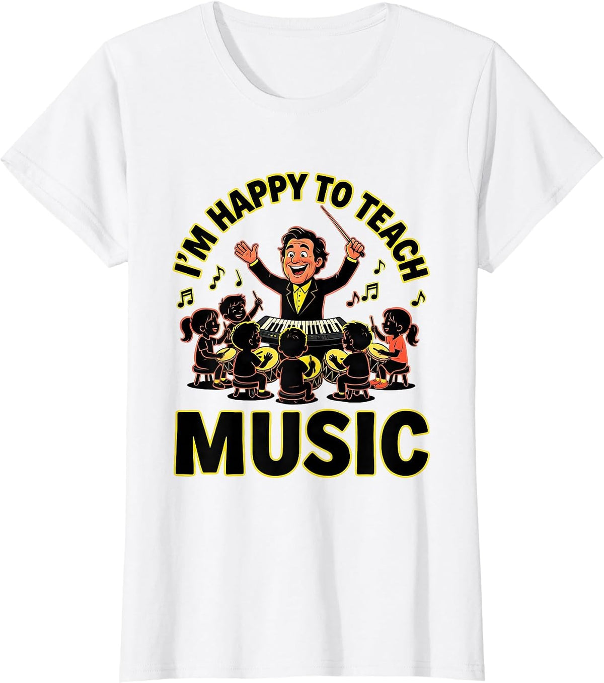 I'm Happy To Teach Music Cartoon Music Teacher Back T-Shirt - White