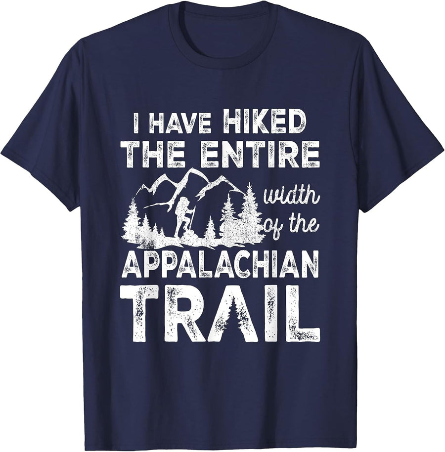 Have Hiked The Entire Width of The Appalachian-Trail Hiking T-Shirt - Navy Blue