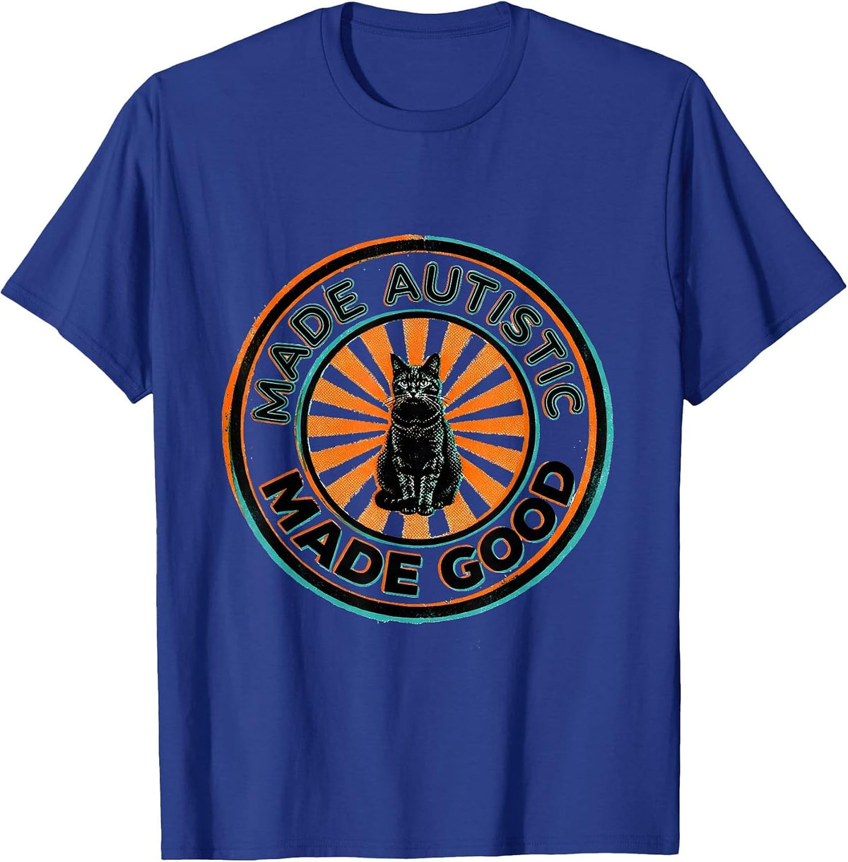 Made Autistic, Made Good Funny Cat Meme Bootleg Autism T-Shirt - Royal Blue