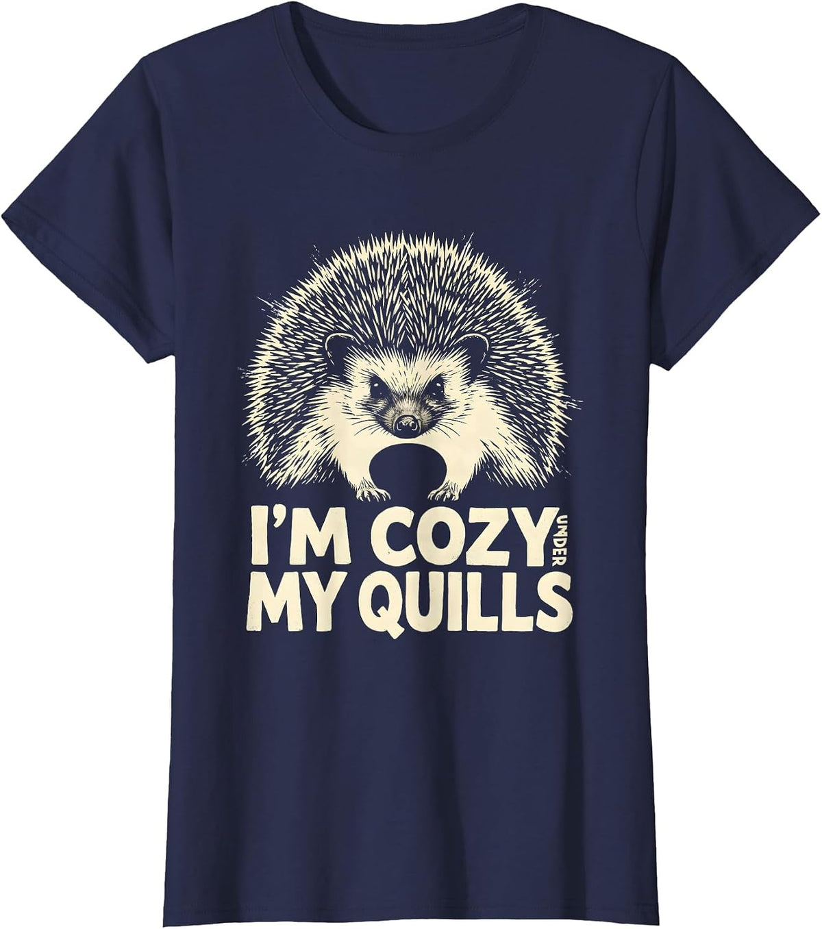 Women's I’m Cozy Under My Quills Funny Hedgehog Lover Cute Animal T-Shirt - Navy Blue