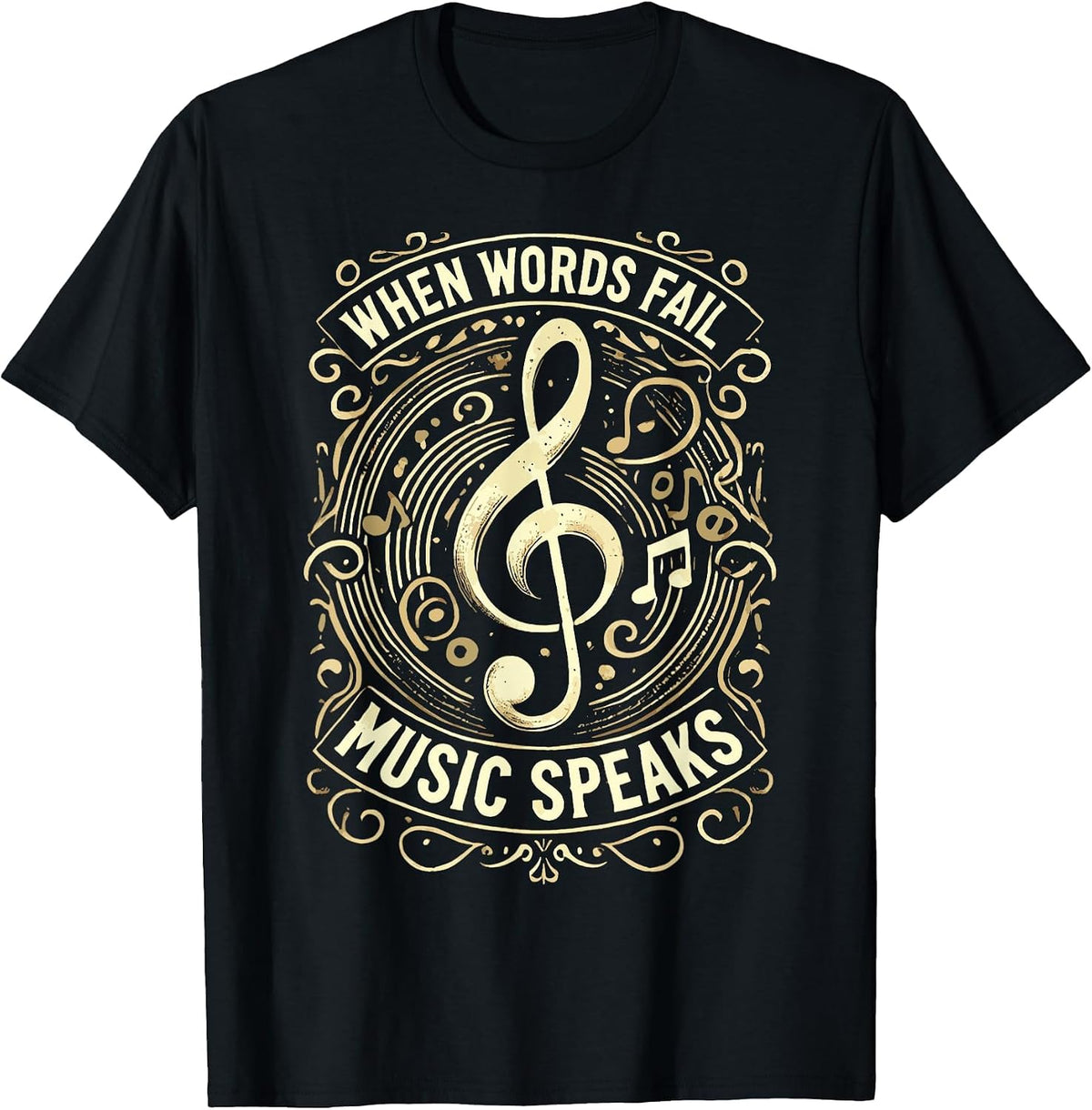 When Words Fail Music Speaks Quotes Musician Music Lovers T-Shirt - Black