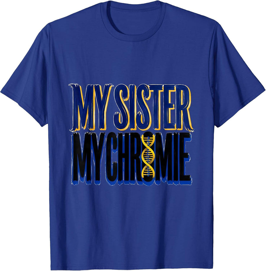 My Sister My Chromie Heartfelt Down Syndrome Awareness T-Shirt - Royal Blue