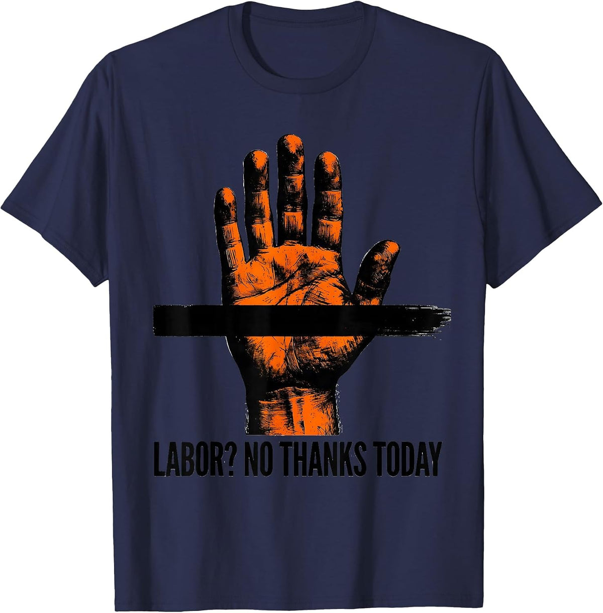 Men's Labor? No Thanks Today Sarcastic Labor Day Design T-Shirt - Navy Blue