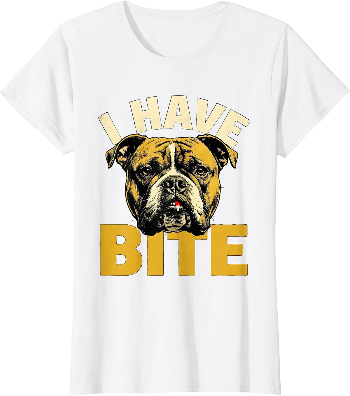 I Have Bite Funny Pitbull Dog Owner Meme Humor T-Shirt - White
