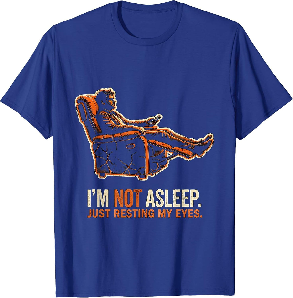 I'm Not Asleep Just Resting My Eyes Funny Dad Father's Day T-Shirt - Royal Blue