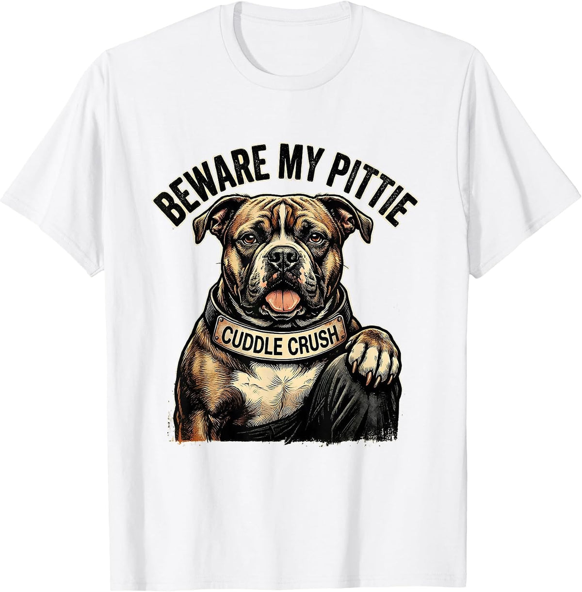 Men's Beware My Pittie Cuddle Crush Funny Pitbull Dog Lover T-Shirt - White