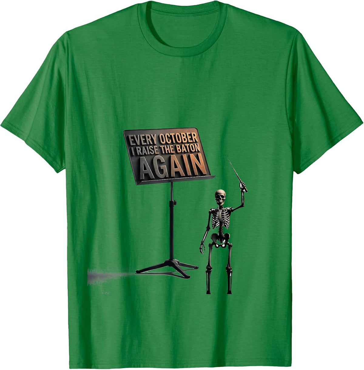 Men's Every October, I Raise The Baton Again Funny Music Teacher T-Shirt - Kelly Green