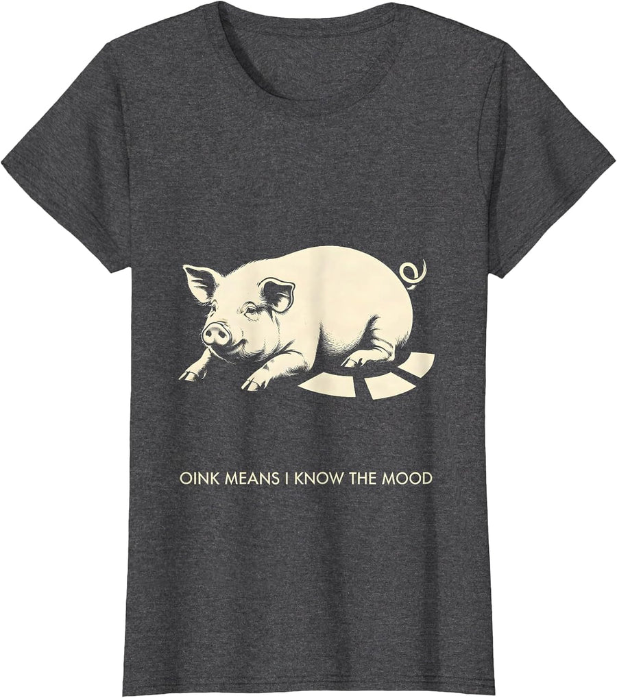Women's Oink Means I Know The Mood Funny Pig Lover Pet Enthusiast T-Shirt - Dark Heather Grey