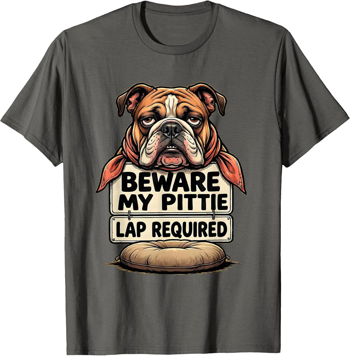 Beware My Pittie Lap Required Funny Pitbull Owner Dog Mom T-Shirt - Asphalt Grey