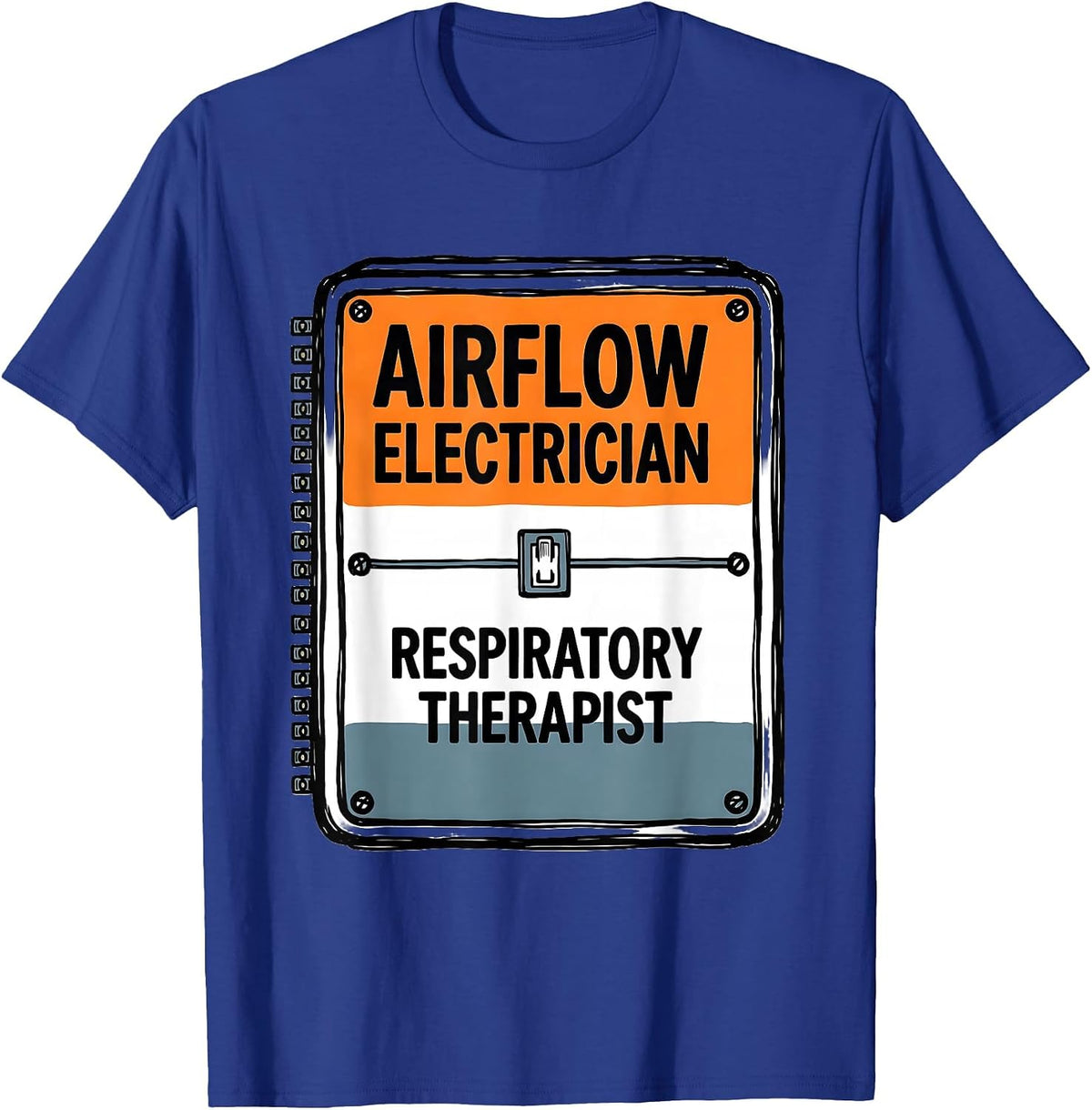Airflow Electrician Respiratory Therapist Occupational Humor T-Shirt - Royal Blue